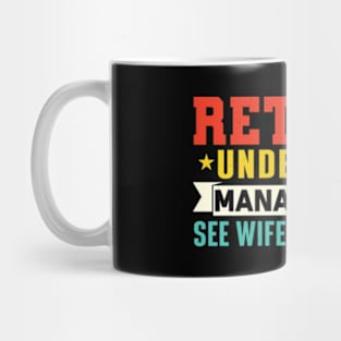 Retired Under New Management See Wife For Details Mug